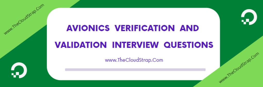 Top 15+ Avionics Verification and Validation Interview Questions